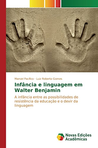 Infbncia E Linguagem Em Walter Benjamin (portuguese Edition) [Paperback]