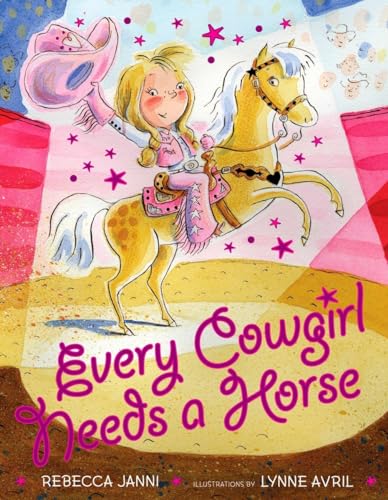 Every Cowgirl Needs a Horse [Hardcover]