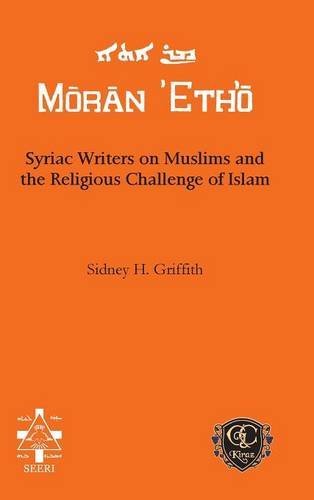 Syriac Writers on Muslims and the Religious Challenge of Islam [Hardcover]