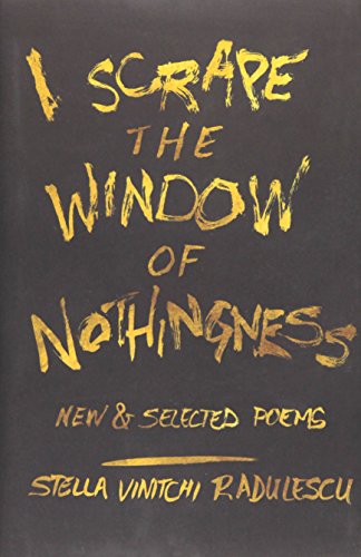 I Scrape The Window Of Nothingness New & Selected Poems [Hardcover]