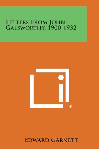 Letters from John Galsworthy, 1900-1932 [Paperback]