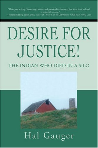 Desire for Justice  The Indian Who Died in a Silo [Paperback]