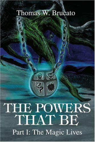 Powers That Be  Part I the Magic Lives [Paperback]
