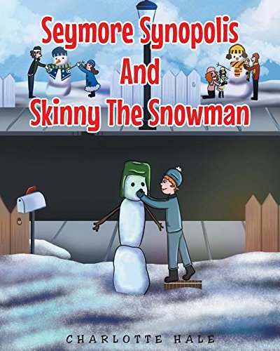 Seymore Synopolis And Skinny The Snowman [Paperback]