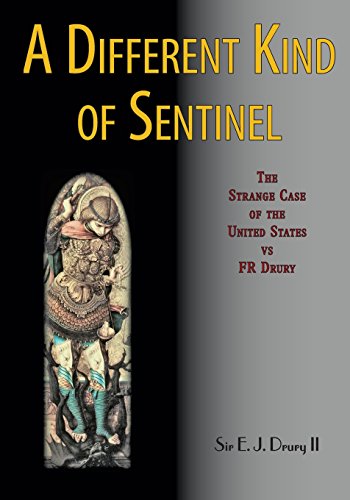 A Different Kind Of Sentinel The Strange Case Of The United States Vs Fr Drury [Paperback]