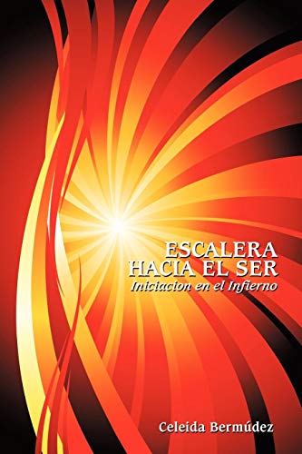 Escalera Hacia el Ser  Iniciacion en el Infierno [Paperback]
