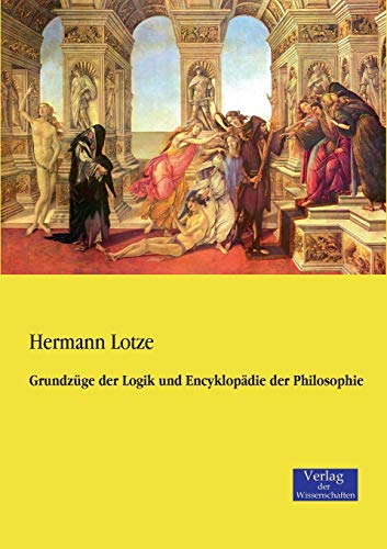 Grundzge Der Logik Und Encyklopdie Der Philosophie (german Edition) [Paperback]