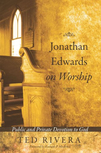 Jonathan Edwards on Worship  Public and Private Devotion to God [Paperback]