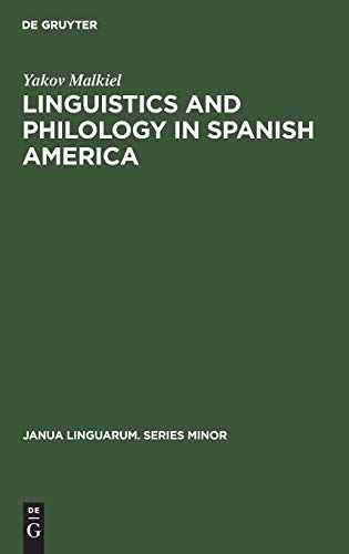 Linguistics and Philology in Spanish America : A Survey (1925-1970) [Hardcover]