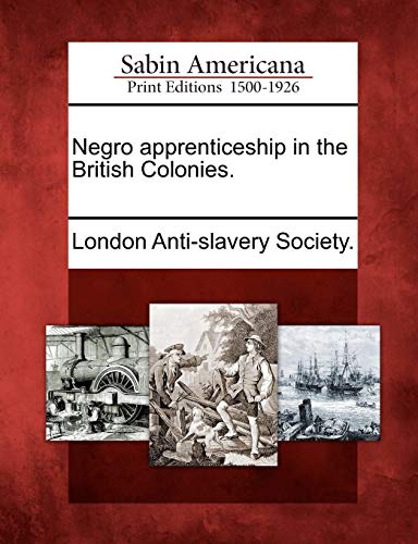 Negro Apprenticeship in the British Colonies [Paperback]