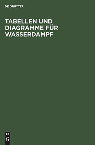 Tabellen und Diagramme Fr Wasserdampf  Berechnet Aus der Spezifischen Wrme [Hardcover]