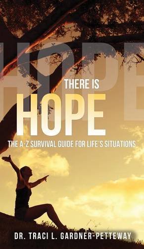 There Is Hope The A-Z Survival Guide For Life's Situations [Hardcover]