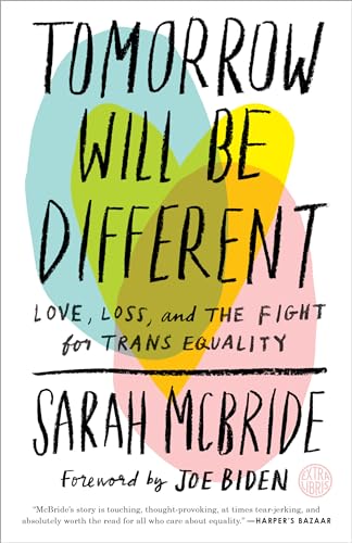 Tomorrow Will Be Different: Love, Loss, and the Fight for Trans Equality [Paperback]