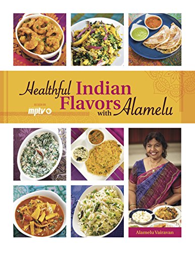 Healthful Indian Flavors With Alamelu [Paperback]
