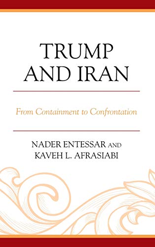 Trump and Iran From Containment to Confrontation [Hardcover]