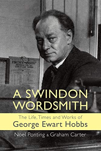 Swindon Wordsmith  The Life, Times and Works of George Ewart Hobbs [Paperback]