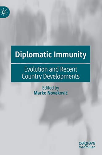 Diplomatic Immunity: Evolution and Recent Country Developments [Hardcover]