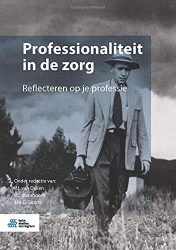 Professionaliteit in de zorg: Reflecteren op je professie [Paperback]