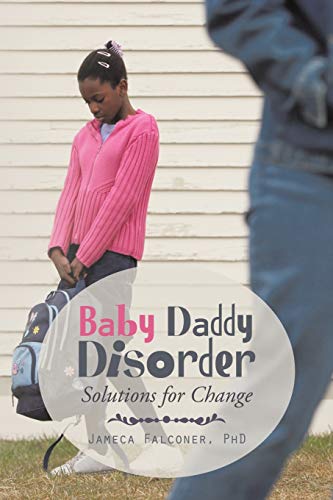 Baby Daddy Disorder Solutions For Change [Paperback]