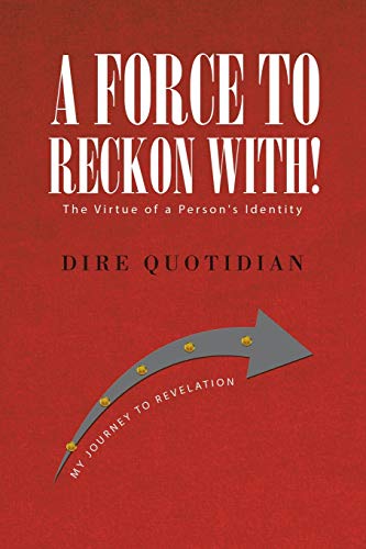 Force to Reckon With  The Virtue of a Person's Identity [Paperback]