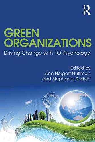 Green Organizations Driving Change with I-O Psychology [Paperback]