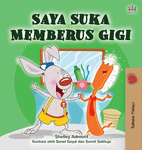 I Love To Brush My Teeth (Malay Children's Book) [Hardcover]