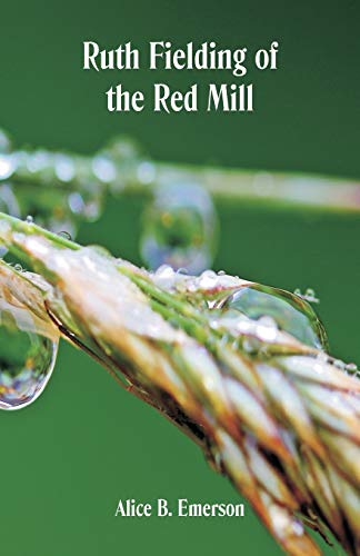 Ruth Fielding Of The Red Mill [Paperback]