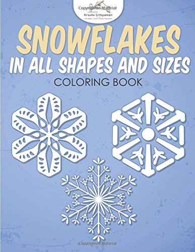 Snowflakes in All Shapes and Sizes Coloring Book [Paperback]