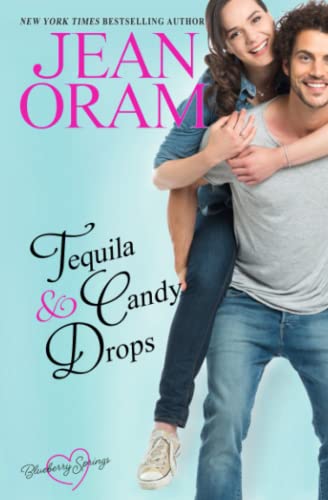 Tequila And Candy Drops A Blueberry Springs Sweet Romance (volume 6) [Paperback]