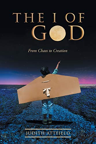 The I Of God From Chaos To Creation [Paperback]