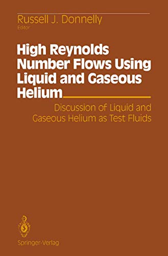 High Reynolds Number Flows Using Liquid and Gaseous Helium Discussion of Liquid [Paperback]