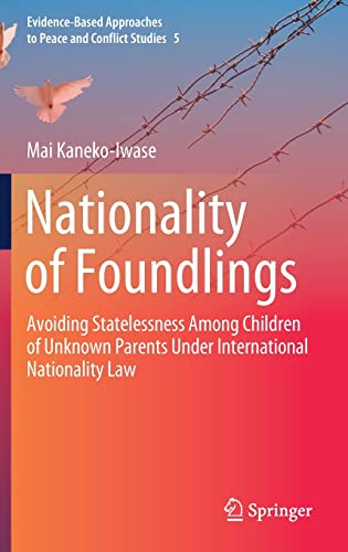 Nationality of Foundlings: Avoiding Statelessness Among Children of Unknown Pare [Hardcover]
