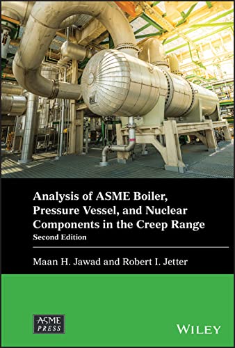 Analysis of ASME Boiler, Pressure Vessel, and Nuclear Components in the Creep Ra [Hardcover]