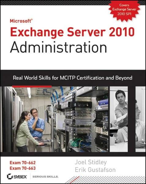Exchange Server 2010 Administration Real World Skills for MCITP Certification a [Paperback]