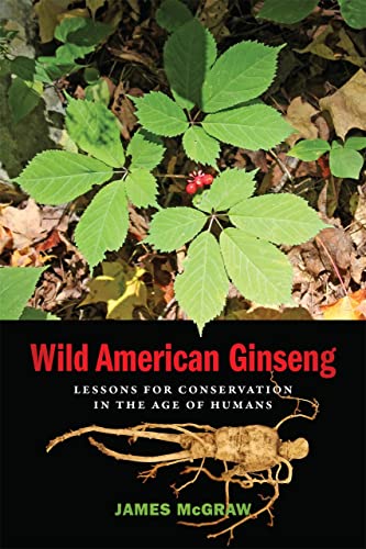 Wild American Ginseng Lessons for Conservation in the Age of Humans [Paperback]