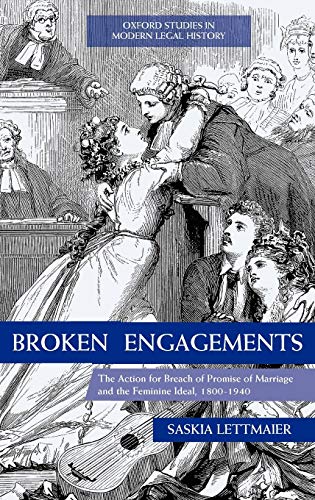 Broken Engagements The Action for Breach of Promise of Marriage and the Feminin [Hardcover]