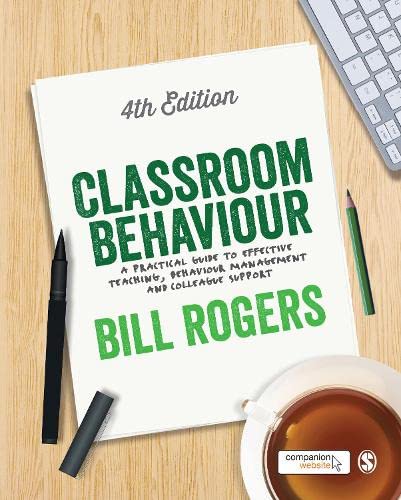 Classroom Behaviour A Practical Guide to Effective Teaching, Behaviour Manageme [Paperback]
