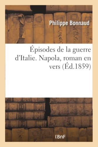 Episodes De La Guerre D'Italie. Napola, Roman En Vers