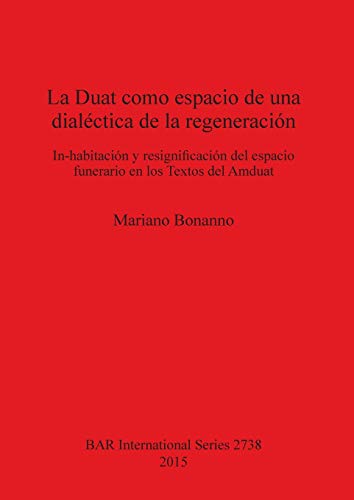 La Duat como espacio de una dialectica de la regeneracion In-habitacion y resig [Paperback]