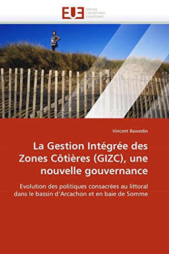 La Gestion Intgre Des Zones Ctires (gizc), Une Nouvelle Gouvernance Evoluti [Paperback]