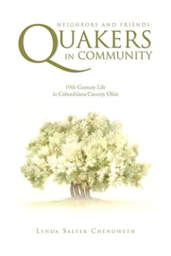 Neighbors And Friends Quakers In Community 19th Century Life In Columbiana Cou [Paperback]