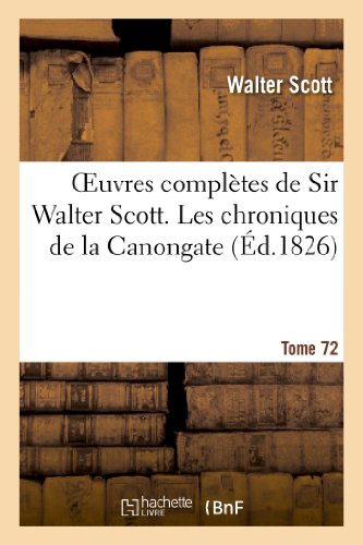 Oeuvres Completes de Sir Walter Scott. Tome 72 les Chroniques de la Canongate. T [Paperback]