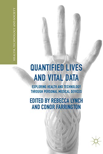 Quantified Lives and Vital Data Exploring Health and Technology through Persona [Hardcover]