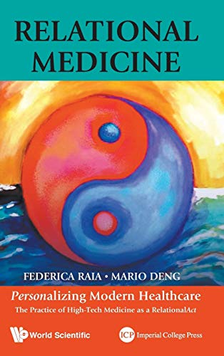 Relational Medicine: Personalizing Modern Healthcare - The Practice Of High-Tech [Hardcover]