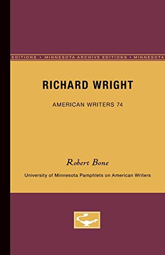 Richard Wright - American Writers 74 University of Minnesota Pamphlets on Ameri [Paperback]