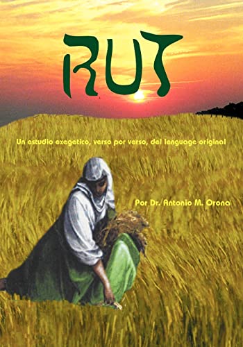 Rut Un Estudio Exegetico, Verso Por Verso, Del Lenguage Original (spanish Editi [Paperback]