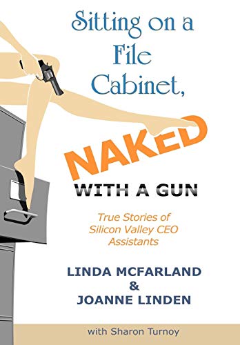 Sitting On A File Cabinet, Naked, With A Gun True Stories Of Silicon Valley Ceo [Hardcover]
