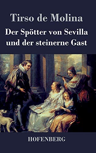 Spoetter Von Sevilla Und Der Steinerne Gast
