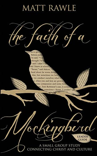 The Faith Of A Mockingbird Leader Guide A Small Group Study Connecting Christ A [Paperback]