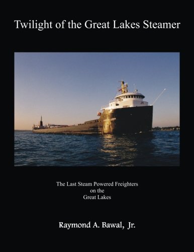 Twilight of the Great Lakes Steamer  The Last Steam Powered Freighters on the G [Paperback]